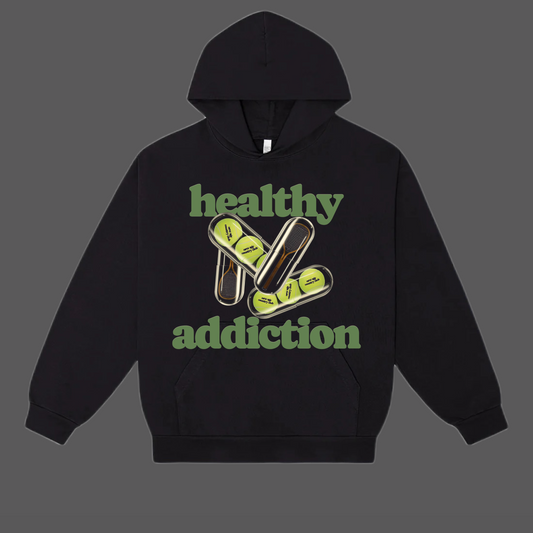 Healthy Addiction Hoodie